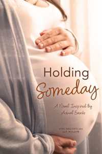 Holding Someday : A Novel Inspired by Actual Events
