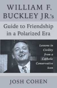 William F. Buckley Jr.'s Guide to Friendship in a Polarized Era : Lessons in Civility from a Catholic Conservative Icon