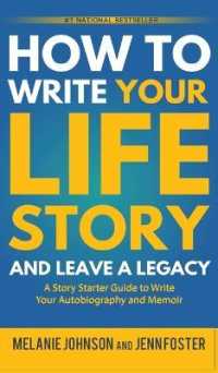 How to Write Your Life Story and Leave a Legacy: A Story Starter Guide to Write Your Autobiography and Memoir （2ND）