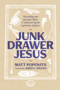 Junk Drawer Jesus : Discarding Your Spiritual Clutter & Rediscovering the Supremacy of Grace