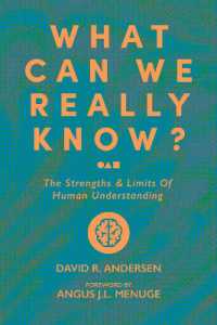 What Can We Really Know? : The Strengths & Limits of Human Understanding