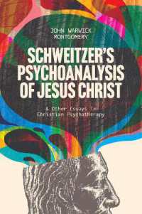 Schweitzer's Psychoanalysis of Jesus Christ : & Other Essays in Christian Psychotherapy