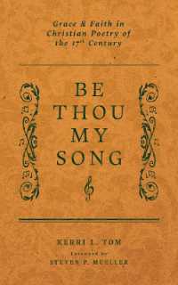Be Thou My Song : Grace and Faith in Christian Poetry in the Seventeenth Century