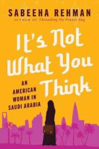 It's Not What You Think : An American Woman in Saudi Arabia