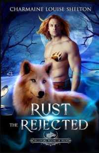 Rust The Rejected: A Wolf Shifter Rejected Mate Paranormal Romance (Billionaire Wolves") 〈2〉