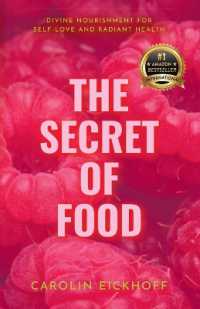 The Secret of Food : Divine Nourishment for Self-Love and Radiant Health