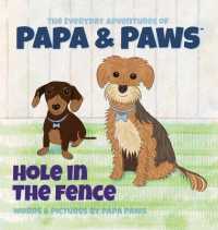 Hole in the Fence (The Everyday Adventures of Papa & Paws") 〈4〉
