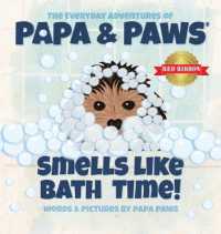 Smells Like Bath Time! (The Everyday Adventures of Papa & Paws)