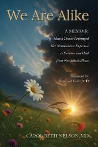 We Are Alike : How a Doctor Leveraged her Neuroscience Expertise to Survive and Heal from Narcissistic Abuse