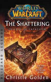 World of Warcraft: the Shattering - Prelude to Cataclysm : Blizzard Legends