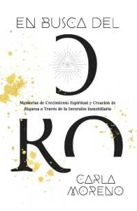 En busca del Oro : Memorias de Crecimiento Espiritual y Creación de Riqueza a Través de la Inversión Inmobiliaria