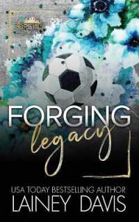 Forging Legacy: A Forbidden Romance (Forging") 〈2〉