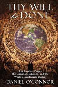 Thy Will Be Done : The Greatest Prayer, the Christian's Mission, and the World's Penultimate Destiny