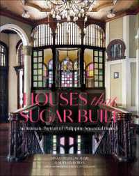 Houses that Sugar Built : An Intimate Portrait of Philippine Ancestral Homes