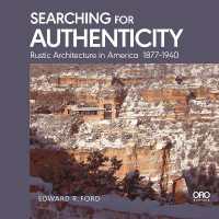 Searching for Authenticity : Rustic Architecture in America 1877-1940