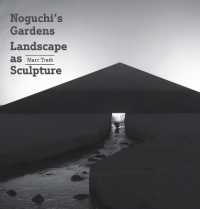 Noguchi's Gardens : Landscape as Sculpture