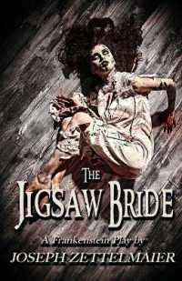 The Jigsaw Bride : A Frankenstein Play