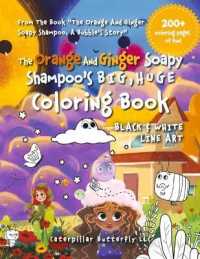 The Orange and Ginger Soapy Shampoo's BIG, HUGE Coloring Book : Black & White Line Art