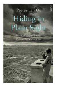 Hiding in Plain Sight : How a Jewish Girl Survived Europe's Heart of Darkness