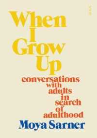 When I Grow Up : Conversations with Adults in Search of Adulthood