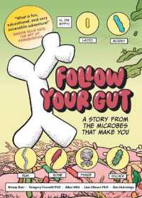 Follow Your Gut : A Story from the Microbes That Make You
