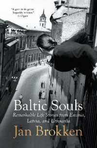 Baltic Souls : remarkable life stories from Estonia, Latvia, and Lithuania