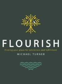 Flourish : Finding Your Place for Wholeness and Fulfillment -- Hardback