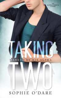 Taking Two : An Alpha/Beta/Omega Story (Marked by His Alpha)