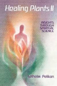 Healing Plants : Volume II: Insights through Spiritual Science Volume 2 (Healing Plants)