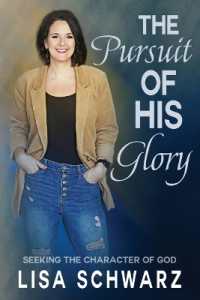 The Pursuit of His Glory : Seeking the Character of God