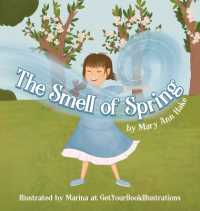 The Smell of Spring: A blind girl experiences the season through her nose. (Smells of the Seasons") 〈1〉