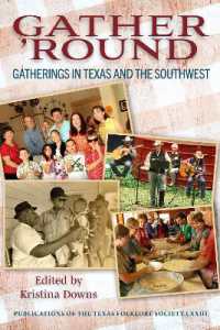 Gather 'Round Volume 73 : Gatherings in Texas and the Southwest (Publications of the Texas Folklore Society)