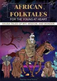 African Folktales for the Young at Heart : Hausa Tales of Wit, Wisdom, and Wonder Volume 1 (African Folktale)