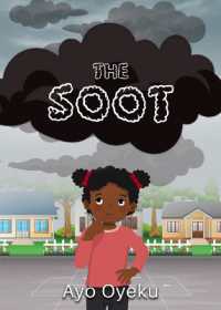 The Soot : How Chisom Battles the Dark Clouds over Her City