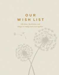 Our Wish List : Life Plans, Big Dreams, and Things We Really Want to Do Together