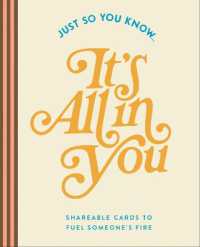 Just So You Know . . . It's All in You : Shareable Cards to Fuel Someone's Fire (Just So You Know)