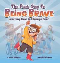 The First Step to Being Brave : Learning How to Manage Fear