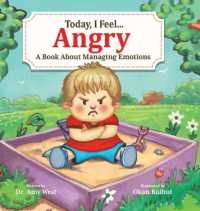 Today, I Feel Angry : A Book about Managing Emotions