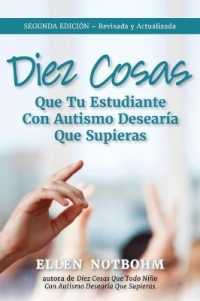 Diez Cosas Que Su Estudiante Con Autismo Desearía Que Supiera (Ten Things Your Student with Autism Wishes You Knew) （2ND）