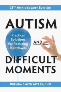 Autism and Difficult Moments : Practical Solutions for Reducing Meltdowns （4TH）