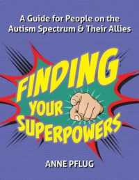 Finding Your Superpowers : A Guide for People on the Autism Spectrum and Their Allies
