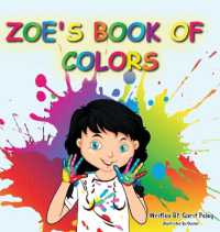 Zoe's Book of Colors : Zoe's hands-on and fun way of teaching kids gives parents the opportunity to play a vital role in their child's early education. (Zoe) （Collector's Hard Back Large Print）