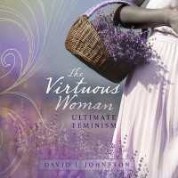 The Virtuous Woman : Ultimate Feminism