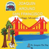 Joaquin around San Francisco : A Doggy Adventure (Joaquin around the World)