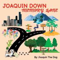 Joaquin Down Memory Lane : A Doggy Adventure (Joaquin around the World)