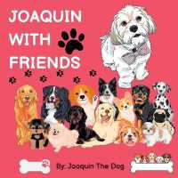 Joaquin with Friends : A Doggy Adventure (Joaquin around the World)