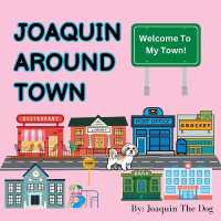 Joaquin around Town : A Doggy Adventure (Joaquin around the World)