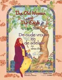 The Old Woman and the Eagle / De oude vrouw en de adelaar: Bilingual English-Dutch Edition / Tweetalige Engels-Nederlands editie (Teaching Stories")