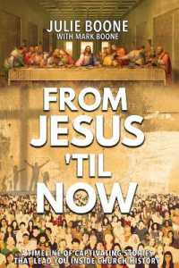 From Jesus 'til Now : A Timeline of Captivating Stories That Lead You inside Church History