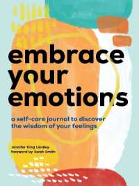 Embrace Your Emotions : A Self-Care Journal to Discover the Wisdom of Your Feelings